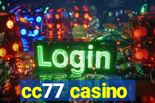 cc77 casino